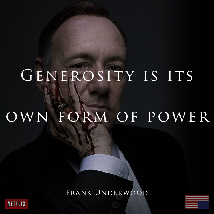 house-of-cards-quote-generosity