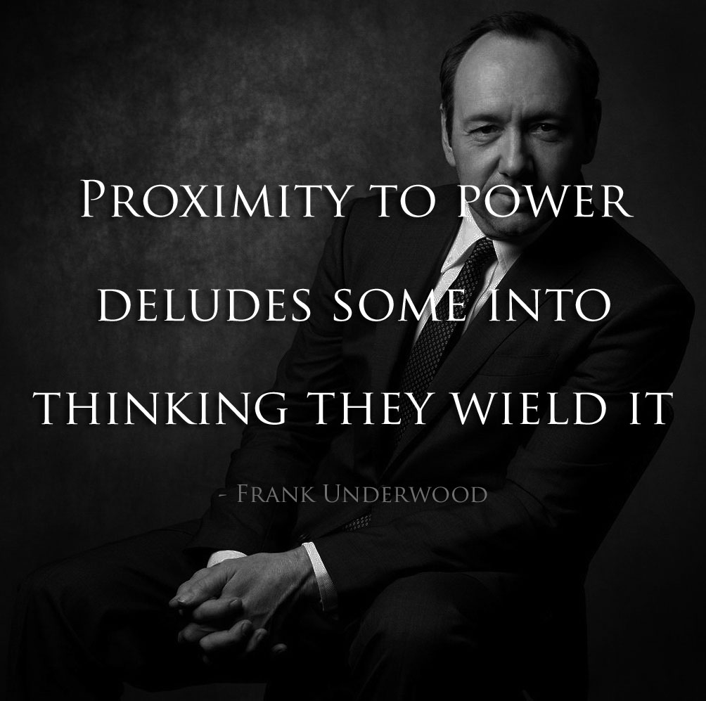 house-of-cards-quote-proximity-power