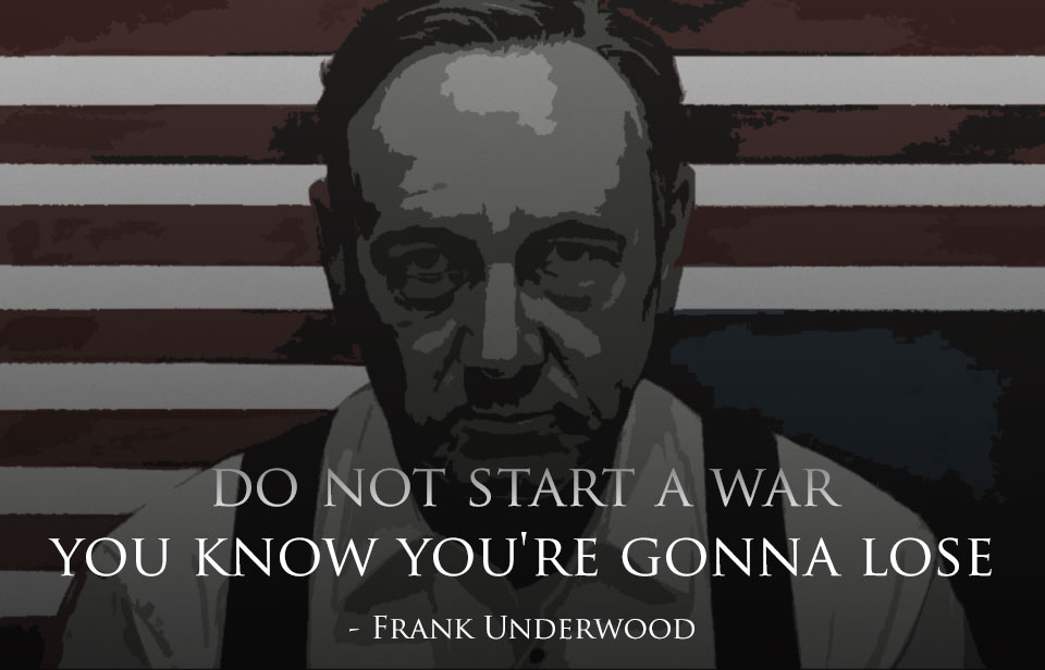 house-of-cards-quote-war-lose