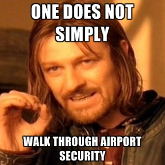 one-does-not-simply-walk-through-airport-security