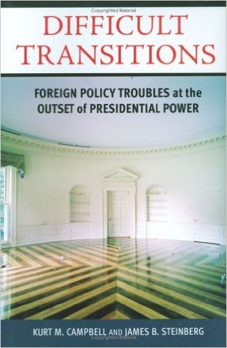 difficult-transitions-foreign-policy-presidential-transitions-campbell-steinberg