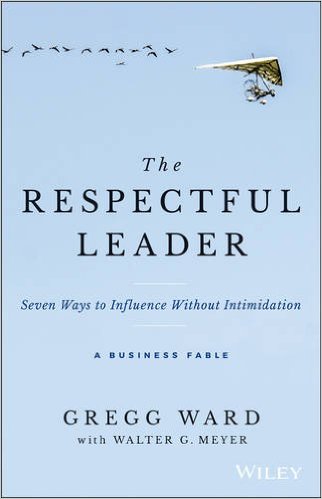 respectful-leader-influence-without-intimidation-gregg-ward-book-cover