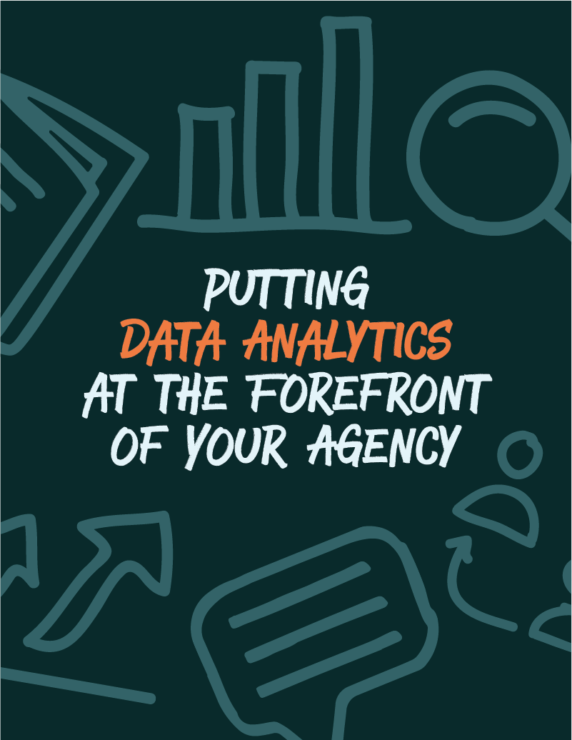 Putting Data Analytics at the Forefront of Your Agency » Resources ...