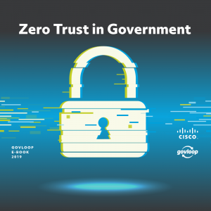 Zero Trust in Government » Resources | GovLoop