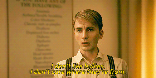 Captain America saying I don't like bullies. I don't care where they're from.