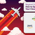 Beyond Cloud Smart: How to Optimize Your Cloud Journey