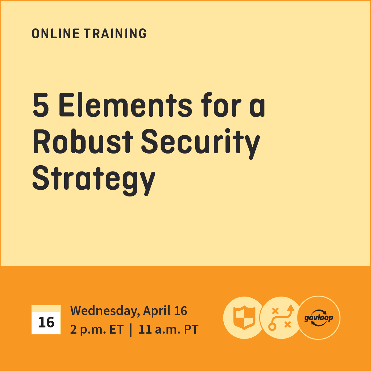 April 16 – 5 Elements for a Robust Security Strategy » Trainings | GovLoop