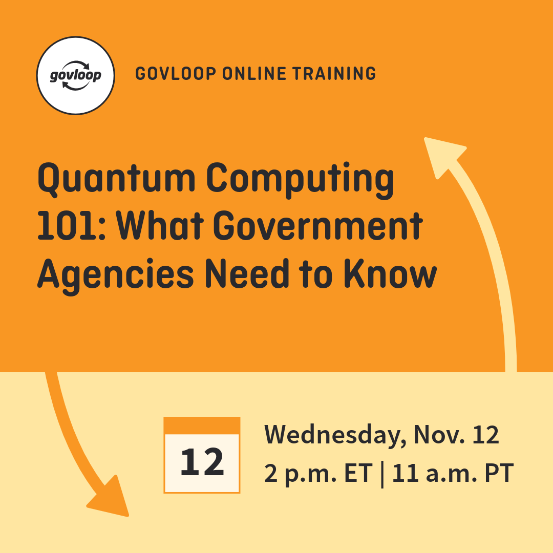 Nov. 12 – Quantum Computing 101: What Government Agencies Need to Know ...