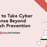 Colortokens Beyond Breach Prevention
