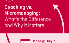 image link for July 27 – Coaching vs. Micromanaging: What’s the Difference and Why It Matters