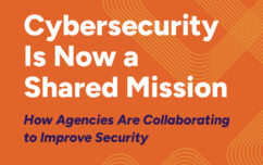 image link for Cybersecurity Is Now a Shared Mission How Agencies Are Collaborating to Improve Security